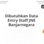 Dibutuhkan Data Entry Staff JNE Banjarnegara