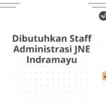 Dibutuhkan Staff Administrasi JNE Indramayu