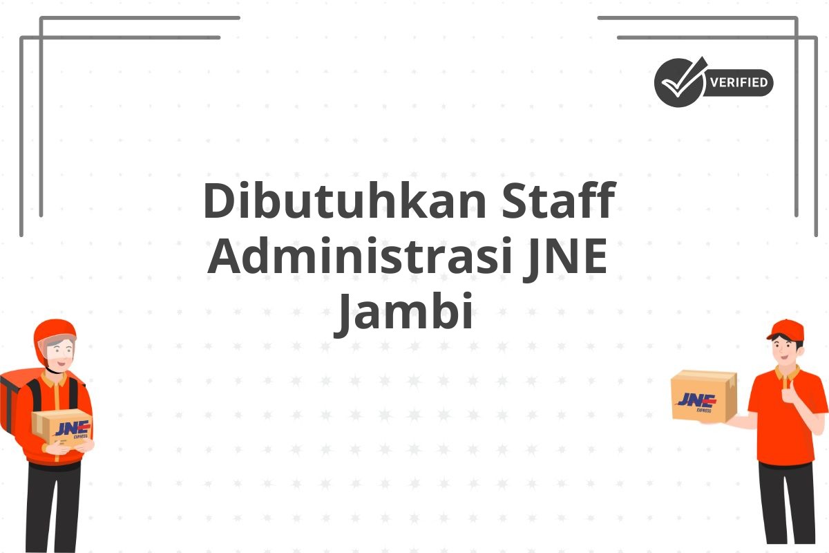 Dibutuhkan Staff Administrasi JNE Jambi