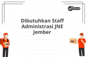 Dibutuhkan Staff Administrasi JNE Jember