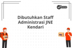 Dibutuhkan Staff Administrasi JNE Kendari