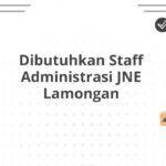 Dibutuhkan Staff Administrasi JNE Lamongan