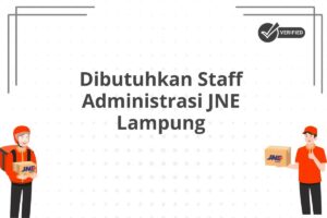 Dibutuhkan Staff Administrasi JNE Lampung