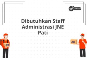 Dibutuhkan Staff Administrasi JNE Pati