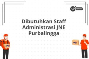 Dibutuhkan Staff Administrasi JNE Purbalingga
