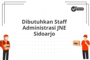 Dibutuhkan Staff Administrasi JNE Sidoarjo