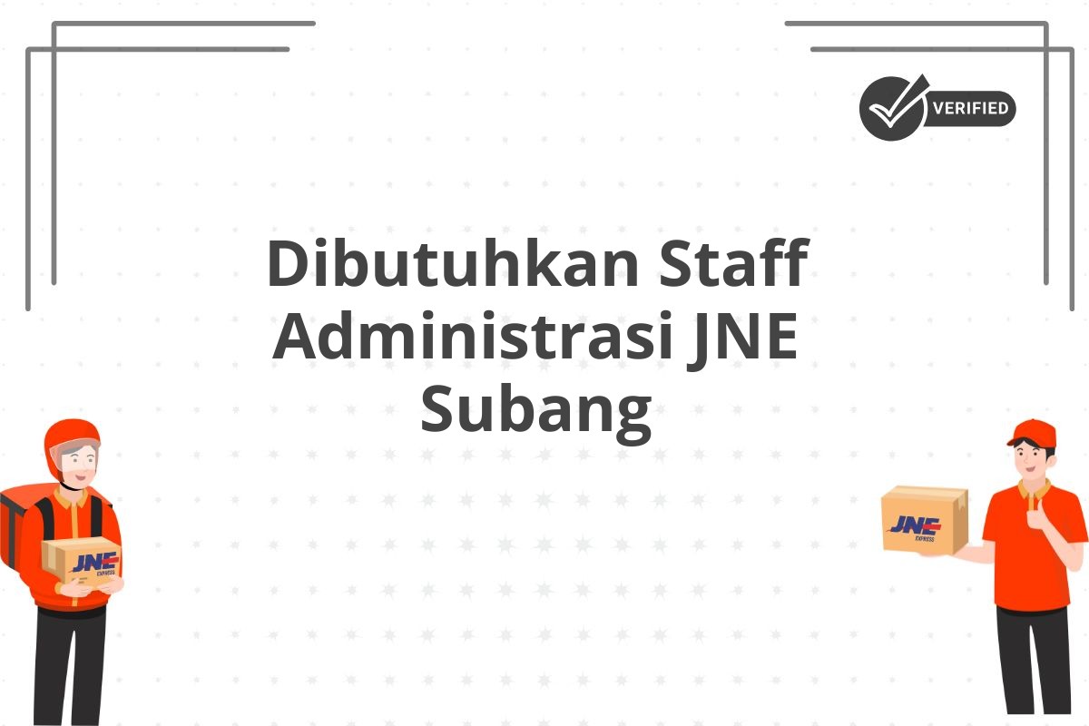 Dibutuhkan Staff Administrasi JNE Subang