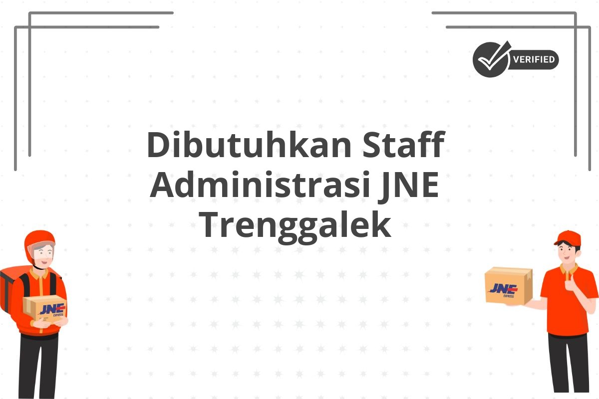 Dibutuhkan Staff Administrasi JNE Trenggalek