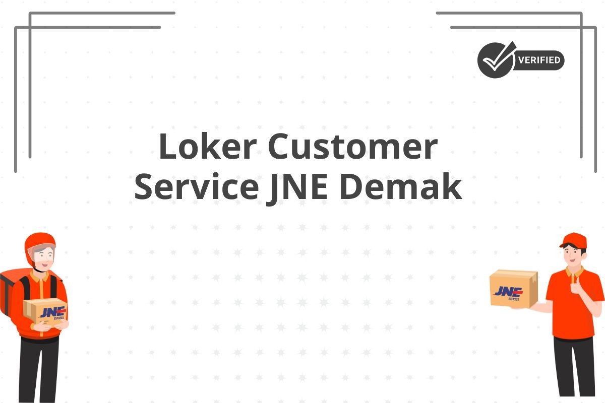Loker Customer Service JNE Demak