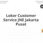 Loker Customer Service JNE Jakarta Pusat