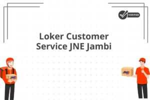 Loker Customer Service JNE Jambi