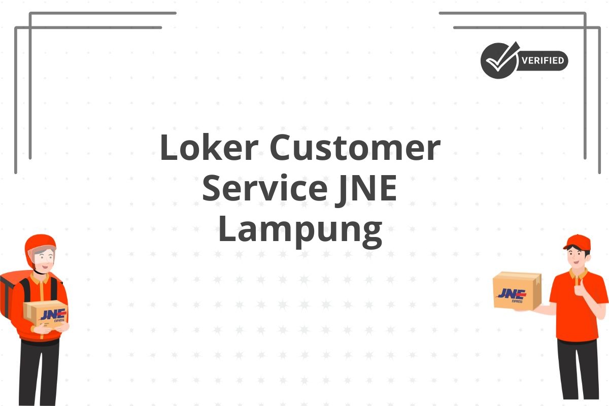 Loker Customer Service JNE Lampung