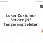 Loker Customer Service JNE Tangerang Selatan