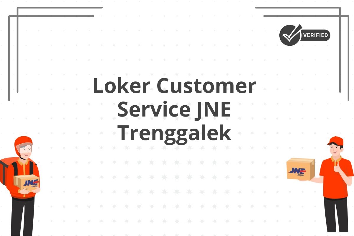 Loker Customer Service JNE Trenggalek