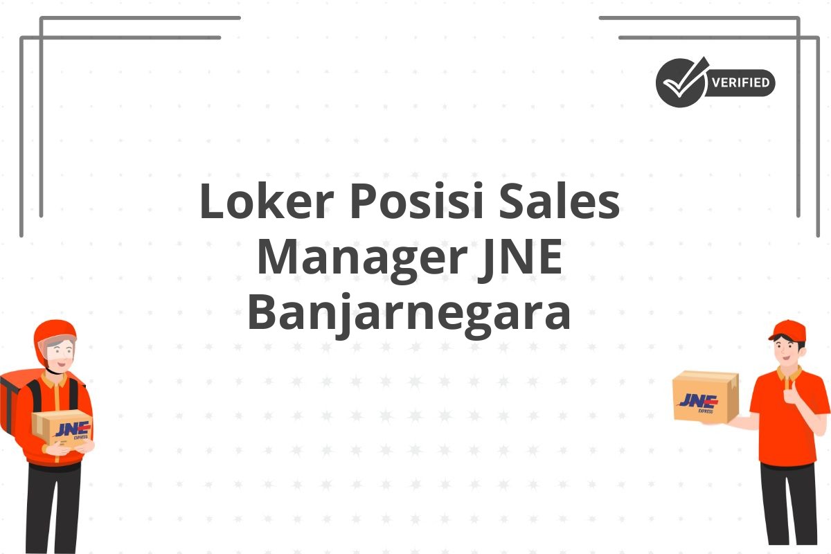 Loker Posisi Sales Manager JNE Banjarnegara