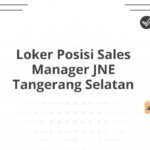 Loker Posisi Sales Manager JNE Tangerang Selatan