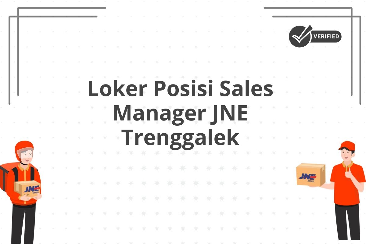 Loker Posisi Sales Manager JNE Trenggalek