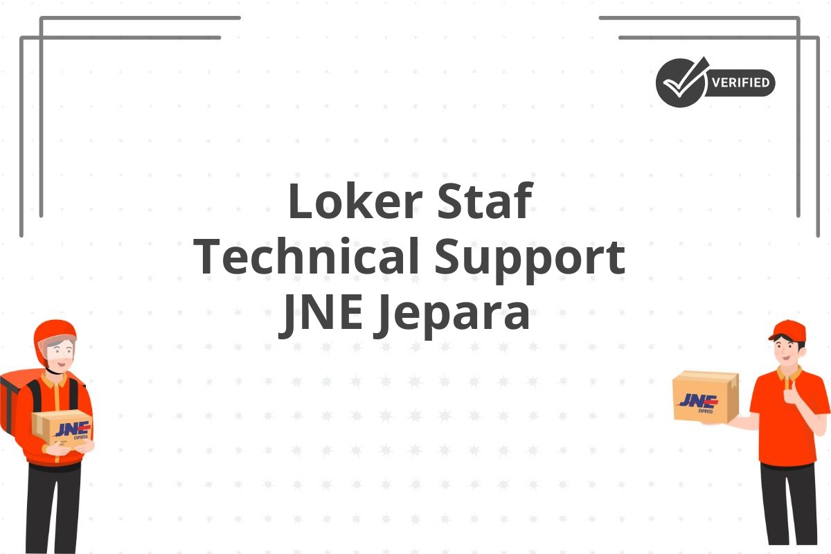 Loker Staf Technical Support JNE Jepara