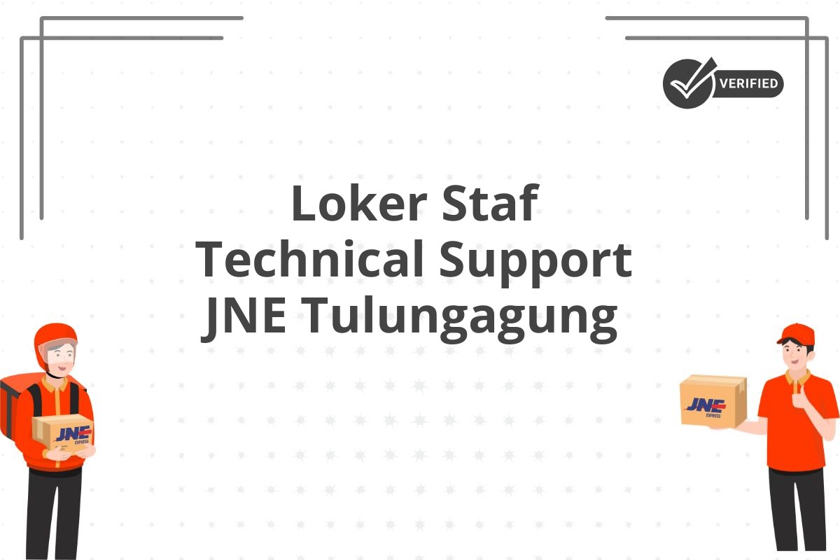 Loker Staf Technical Support JNE Tulungagung