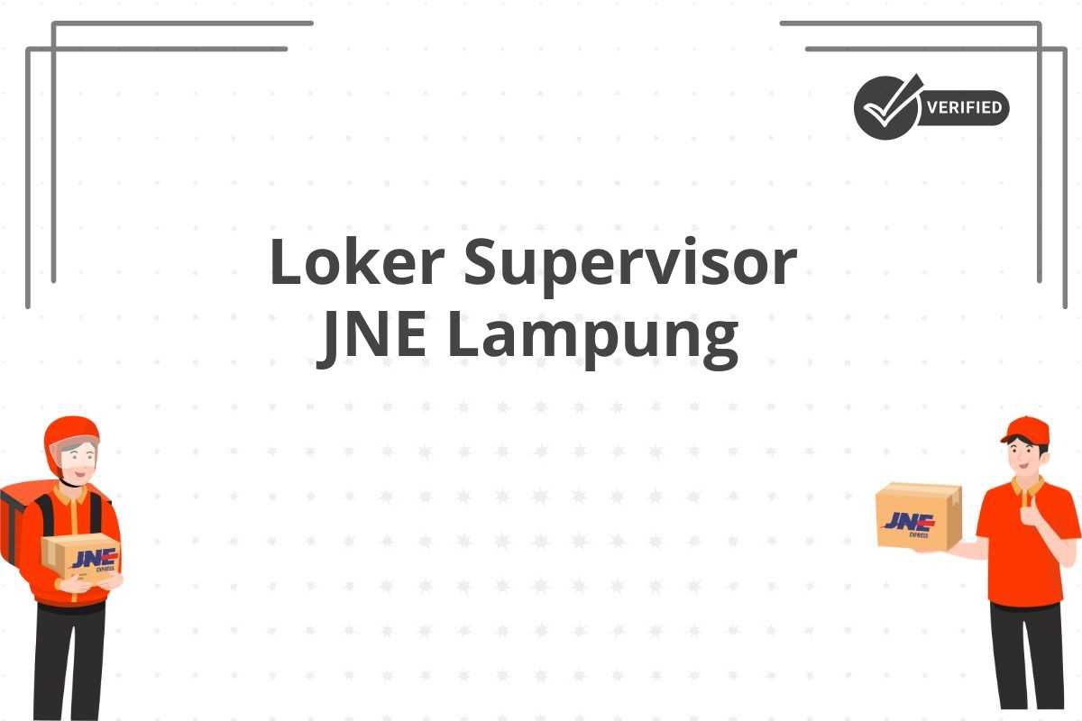 Loker Supervisor JNE Lampung