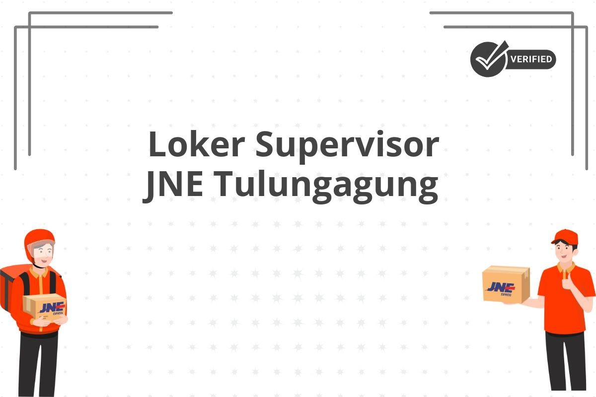 Loker Supervisor JNE Tulungagung