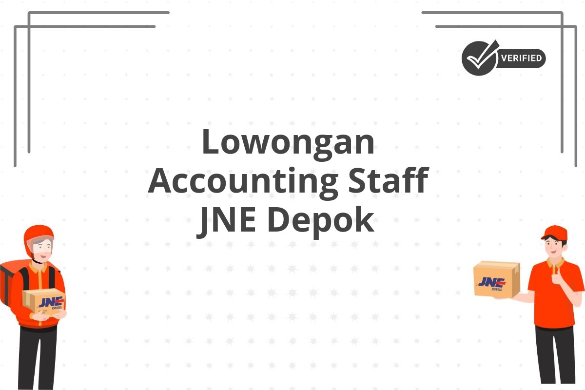 Lowongan Accounting Staff JNE Depok