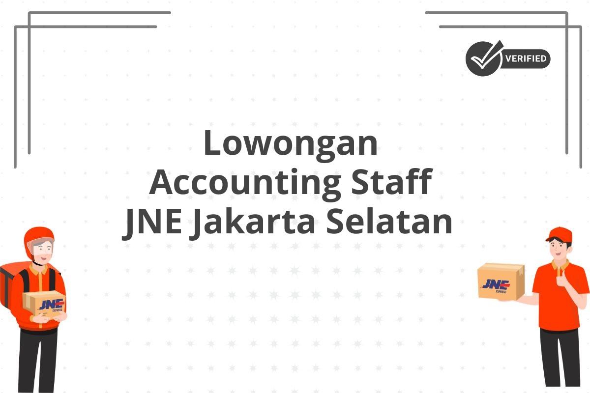 Lowongan Accounting Staff JNE Jakarta Selatan
