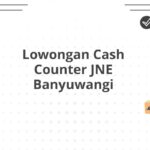 Lowongan Cash Counter JNE Banyuwangi