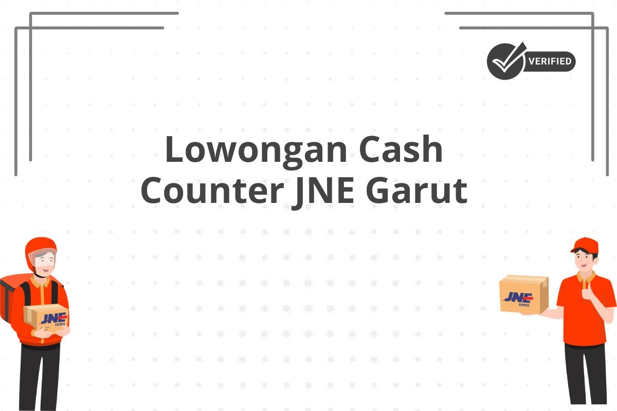 Lowongan Cash Counter JNE Garut