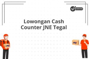 Lowongan Cash Counter JNE Tegal