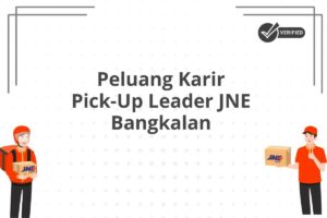 Peluang Karir Pick-Up Leader JNE Bangkalan