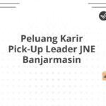 Peluang Karir Pick-Up Leader JNE Banjarmasin
