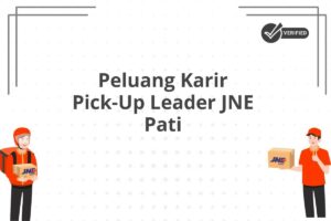 Peluang Karir Pick-Up Leader JNE Pati