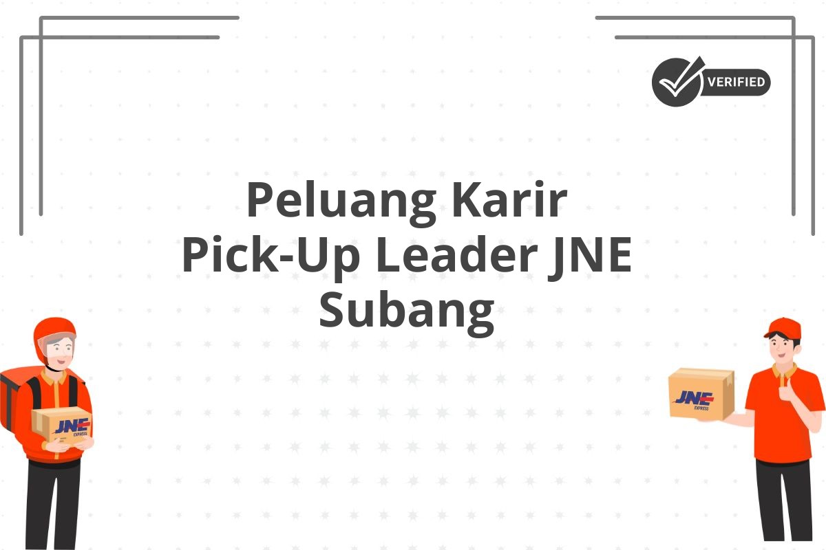 Peluang Karir Pick-Up Leader JNE Subang