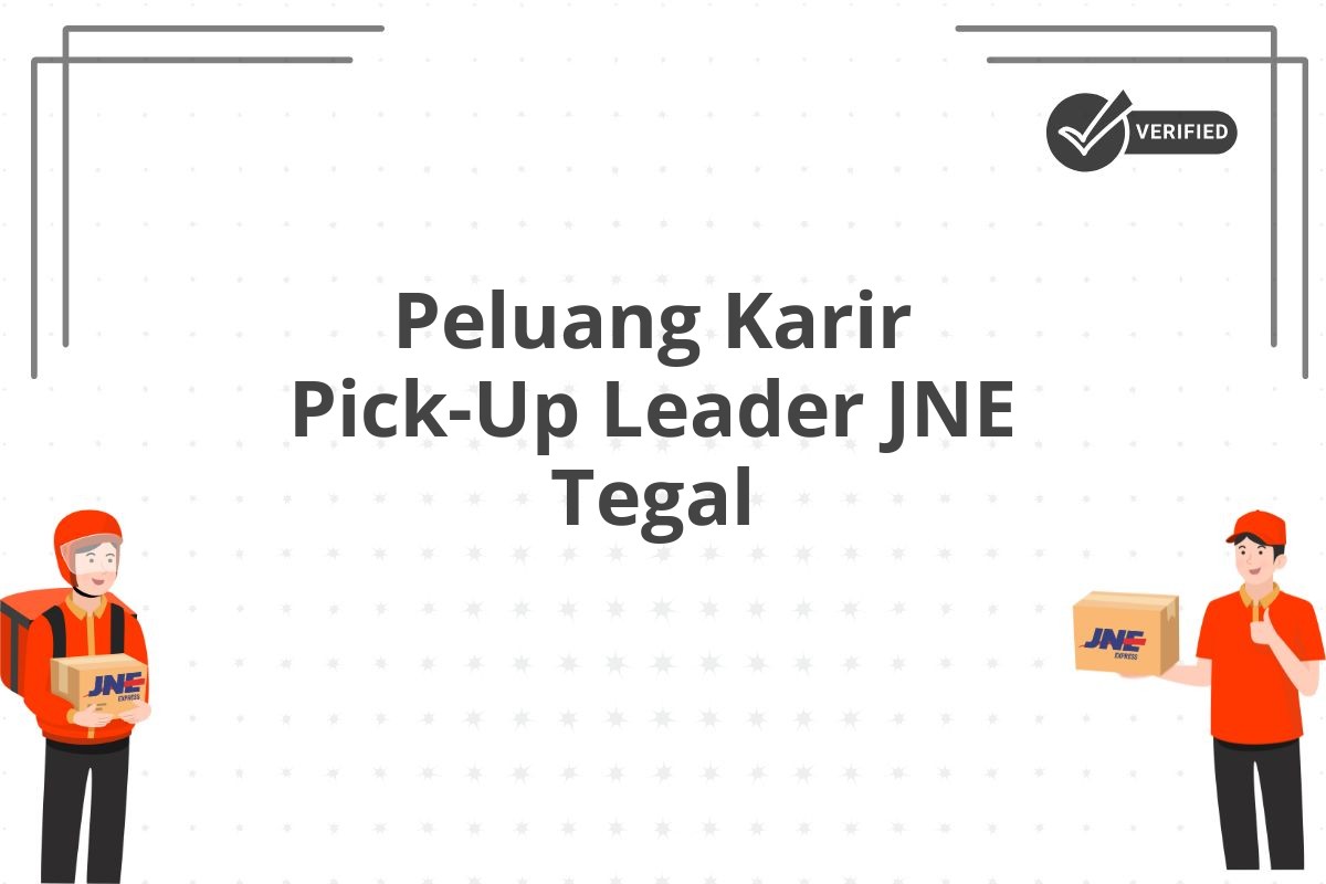 Peluang Karir Pick-Up Leader JNE Tegal