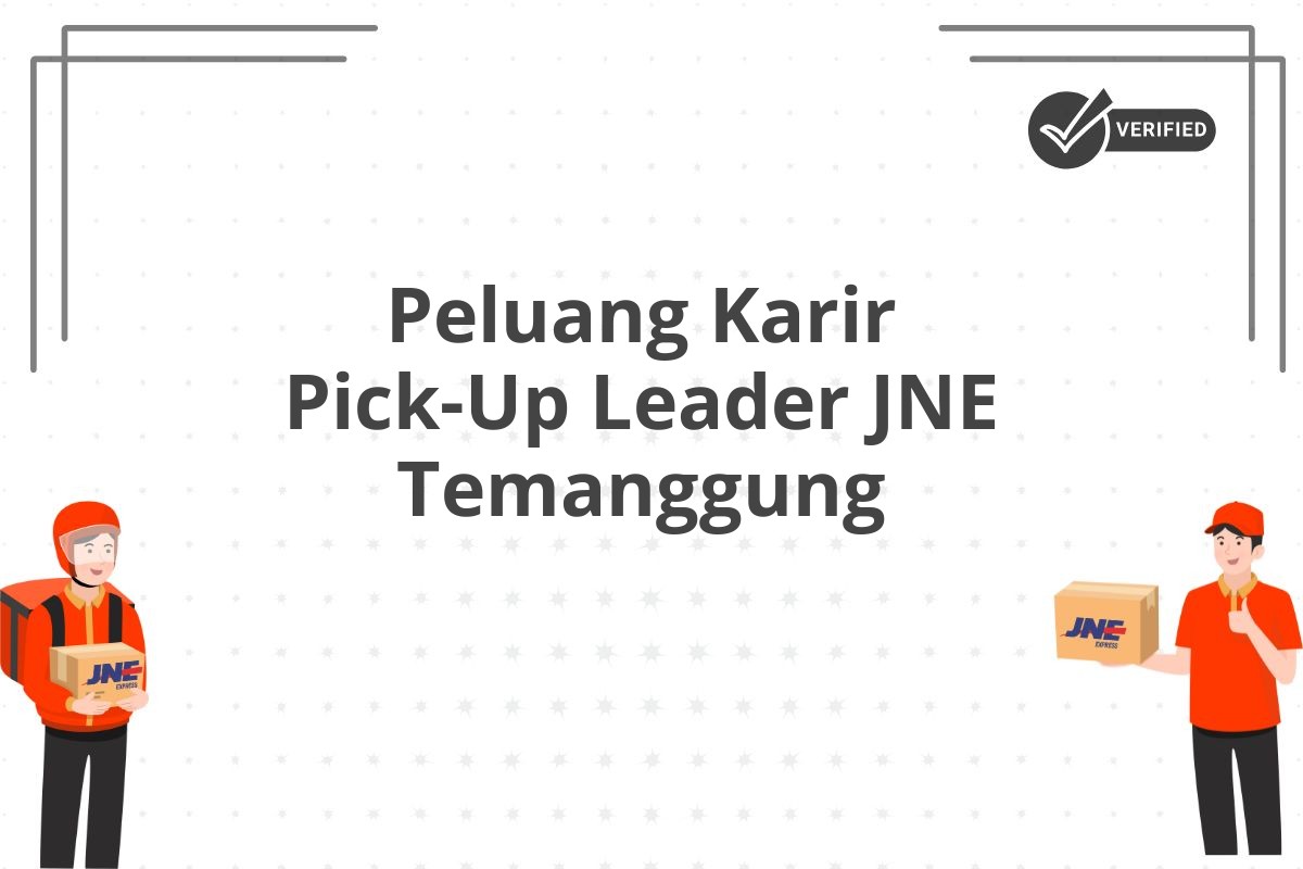 Peluang Karir Pick-Up Leader JNE Temanggung